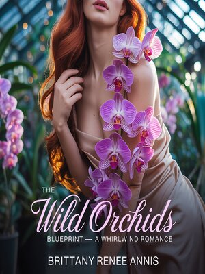cover image of The Wild Orchids Blueprint--A whirlwind romance